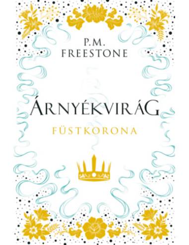 Árnyékvirág - Füstkorona - Shadowscent-sorozat 2. rész