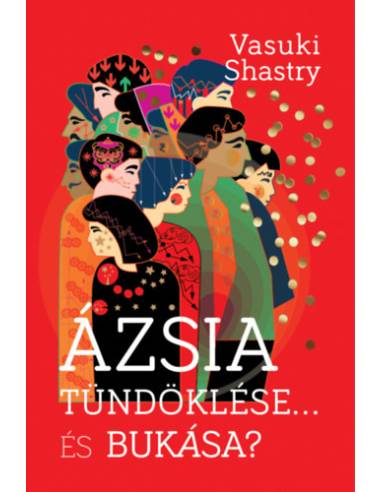 Ázsia tündöklése... És bukása?