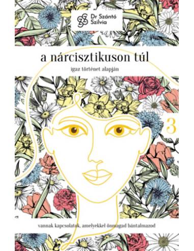 A nárcisztikuson túl - Igaz történet alapján 3. rész