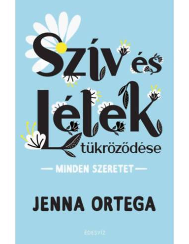 Szív és Lélek tükröződése - Minden szeretet