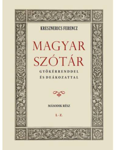 Magyar szótár gyökérrenddel és deákozattal - Második rész