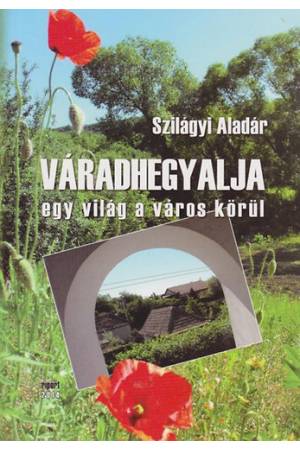 Váradhegyalja egy világ a város körül