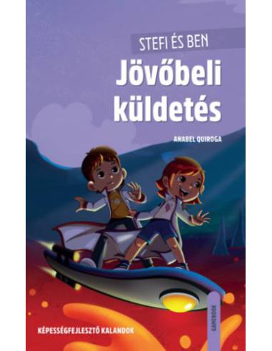 Stefi és Ben - Jövőbeli küldetés - Képességfejlesztő kalandok