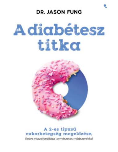 A diabétesz titka - A 2-es típusú cukorbetegség megelőzése