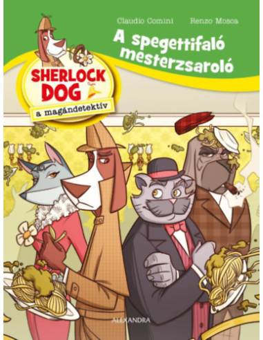A spagettifaló mesterzsaroló - Sherlock Dog a magándetektív
