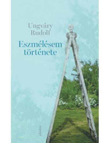 Eszmélésem története