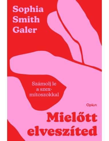 Mielőtt elveszíted - Számolj le a szexmítoszokkal