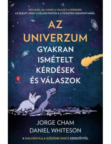 Az Univerzum - Gyakran ismételt kérdések és válaszok - A Halvány lila gőzünk sincs szerzőitől