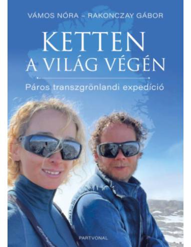 Ketten a világ végén - Páros transzgrönlandi expedíció