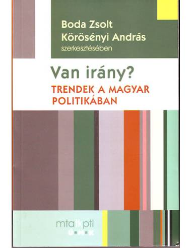 Van irány? - Trendek a magyar politikában