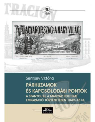 Párhuzamok és kapcsolódási pontok a spanyol és a magyar politikai emigráció történetében 1849-1873