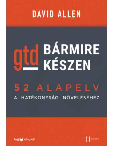 Bármire készen - GTD - 52 alapelv a hatékonyság növeléséhez
