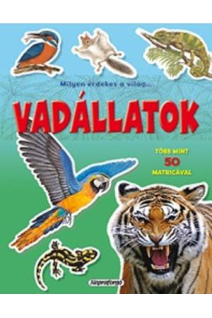 Milyen érdekes a világ... Vadállatok - Több mint 50 matricával