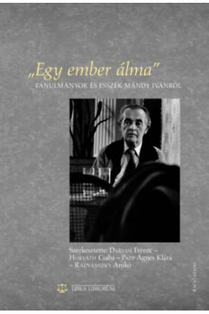Egy ember álma - Tanulmányok és esszék Mándy Ivánról