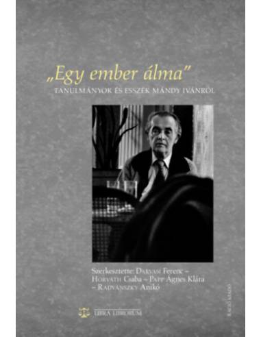 Egy ember álma - Tanulmányok és esszék Mándy Ivánról