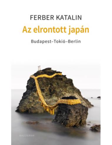 Az elrontott Japán - Budapest-Tokió-Berlin