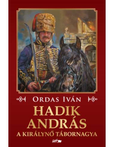 Hadik András - A királynő tábornagya