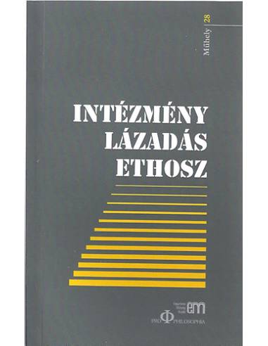 Intézmény, lázadás, ethosz - Közelítések a bürokratikus hatalomhoz - A 4. Kolozsvári Alkalmazott Etikai Konferencia előadásai 20