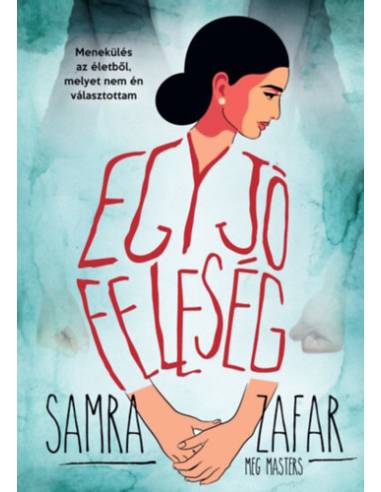 Egy jó feleség - Menekülés egy életből, melyet nem én választottam