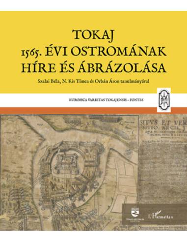 Tokaj 1565. évi ostromának híre és ábrázolása