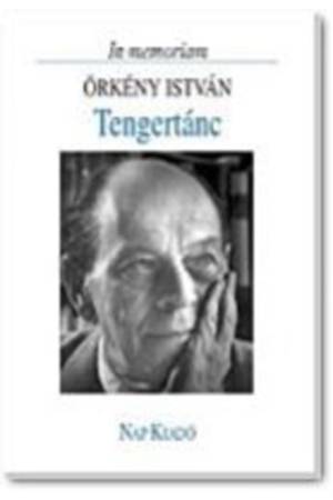 Tengertánc - In memoriam Örkény István