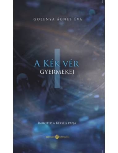 A Kék Vér Gyermekei I. - Imhotep, a kékség papja