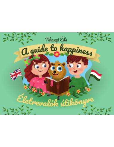 Életrevalók útikönyve - A guide to happiness