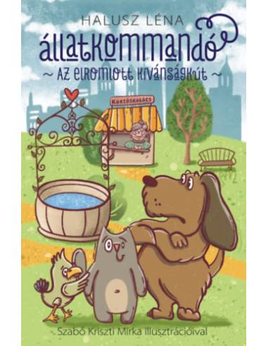 Állatkommandó - Az elromlott kívánságkút