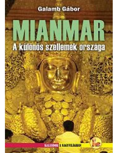 Mianmar - A különös szellemek országa