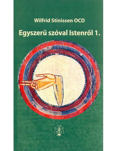 Egyszerű szóval Istenről I. - Elmélkedések januártól júniusig