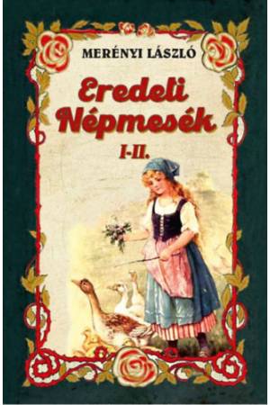 Eredeti népmesék I-II