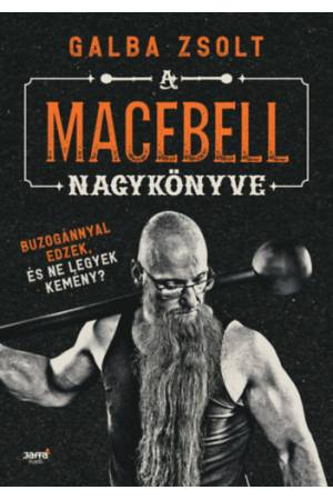 A macebell nagykönyve - Buzogánnyal edzek, és ne legyek kemény?