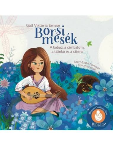 Borsi mesék - A koboz, a cimbalom, a tilinkó és a citera