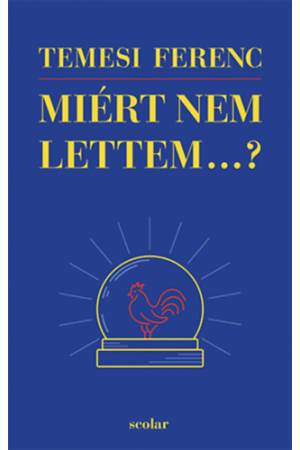 Miért nem lettem...?