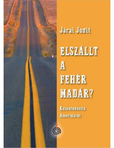 Elszállt a fehér madár? - Különtudósító Amerikáról