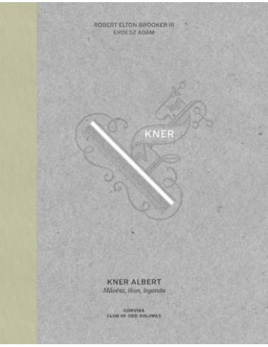 Kner Albert - Művész, ikon, legenda