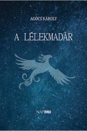 A lélekmadár - Agócs Károly