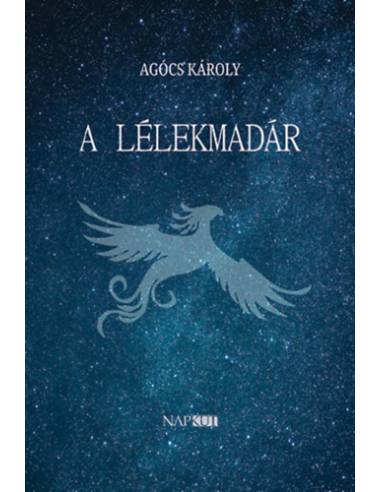 A lélekmadár - Agócs Károly