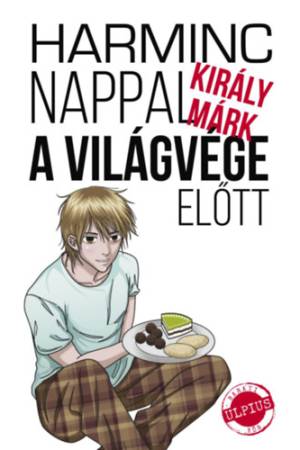 Harminc nappal a világvége előtt