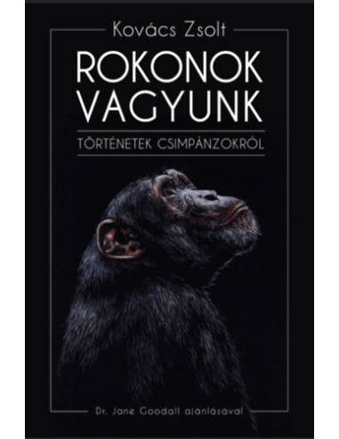 Rokonok vagyunk - Történetek csimpánzokról