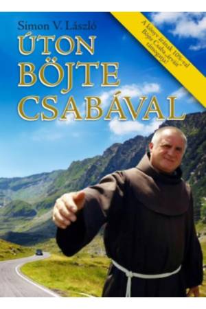 Úton Böjte Csabával