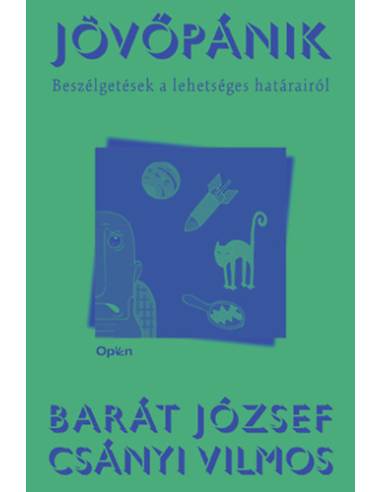 Jövőpánik - Beszélgetések a lehetséges határairól