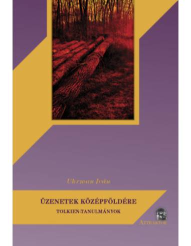 Üzenetek Középföldére - Tolkien-tanulmányok
