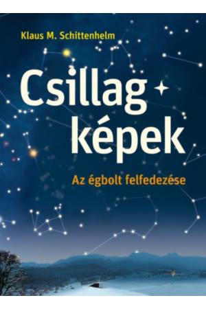 Csillagképek - Az égbolt felfedezése