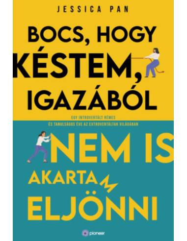 Bocs, hogy késtem, igazából nem is akartam eljönni - Egy introvertált rémes és tanulságos éve az extrovertáltak világában