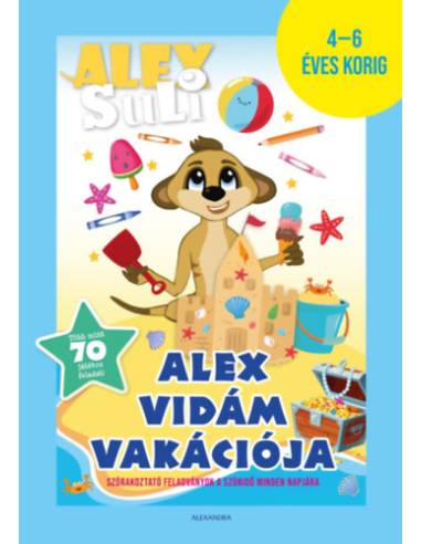 Alex Suli - Alex vidám vakációja - 4-6 éves korig - kék - Szórakoztató feladványok a szünidő minden napjára - Több mint 70 játék