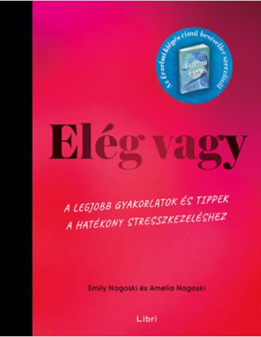 Elég vagy - A legjobb gyakorlatok és tippek a hatékony stresszkezeléshez