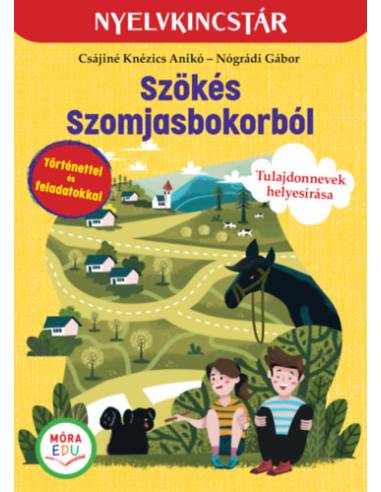Szökés Szomjasbokorból - Szöveg és feladatgyűjtemény a tulajdonnevek gyakorlásához