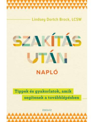 Szakítás utáni napló - Tippek és gyakorlatok, amik segítenek a továbblépésben