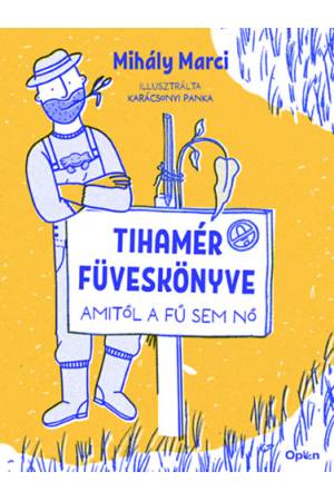 Tihamér füveskönyve - Amitől a fű sem nő